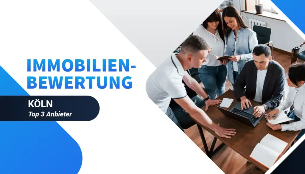 Immobilienbewertung Köln - Top 3 Anbieter