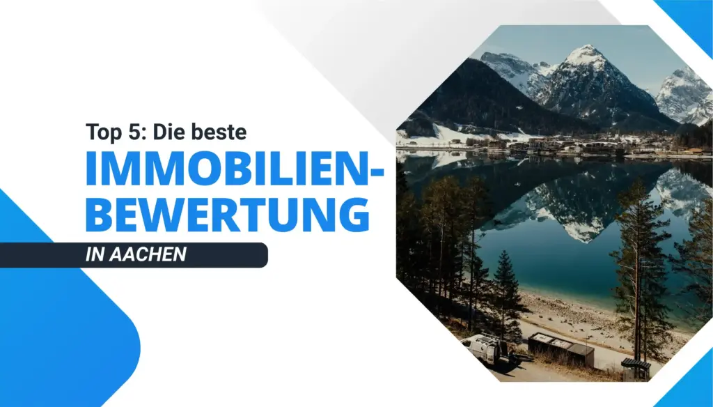 Die beste Immobilienbewertung in Aachen