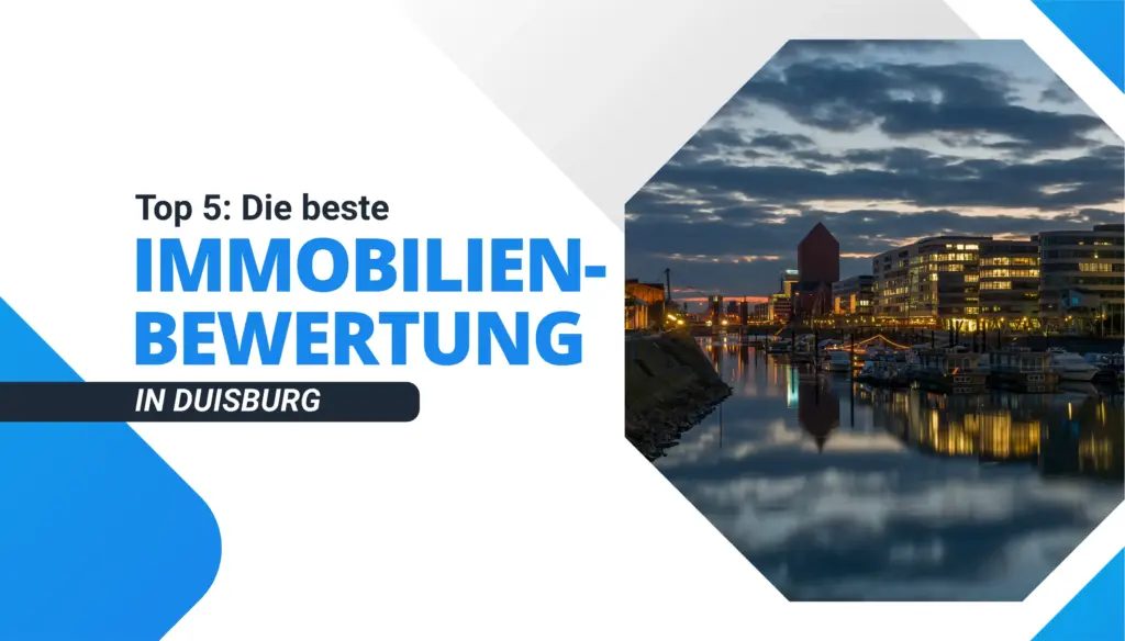 Die beste Immobilienbewertung in Duisburg