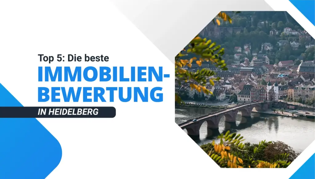 Die beste Immobilienbewertung in Heidelberg
