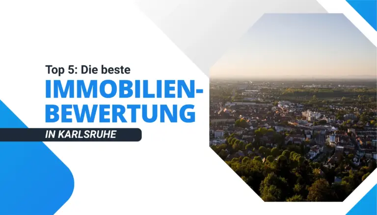 Die beste Immobilienbewertung in Karlsruhe