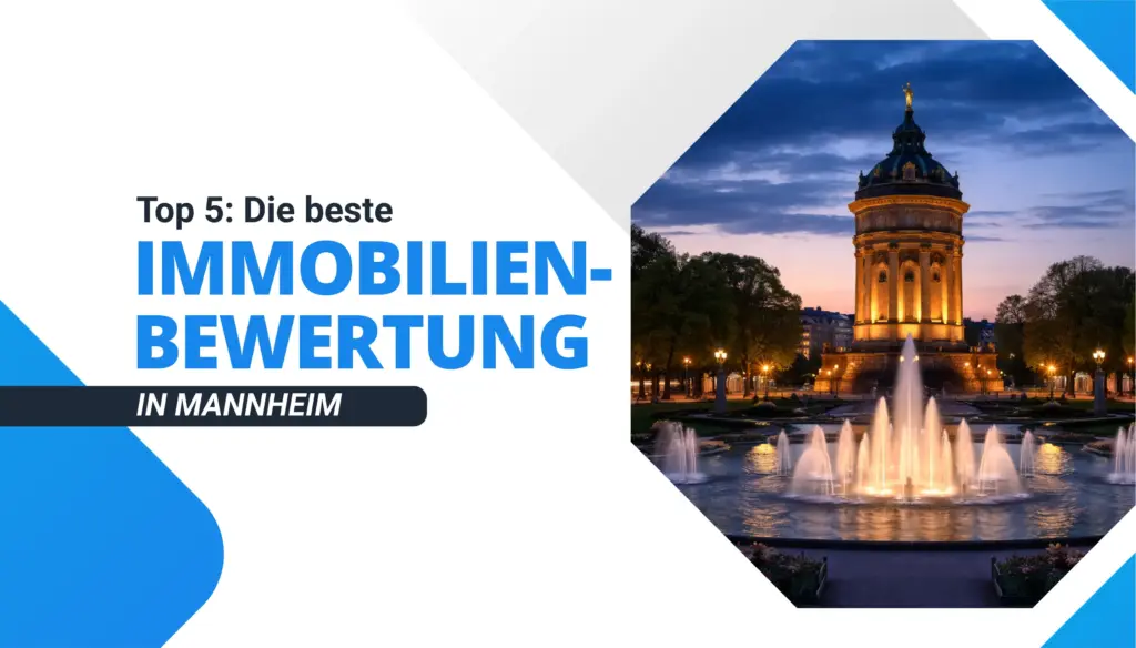 Die beste Immobilienbewertung in Mannheim