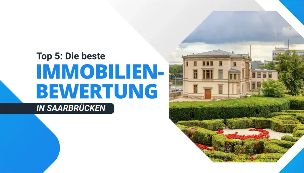 Die beste Immobilienbewertung in Saarbrücken